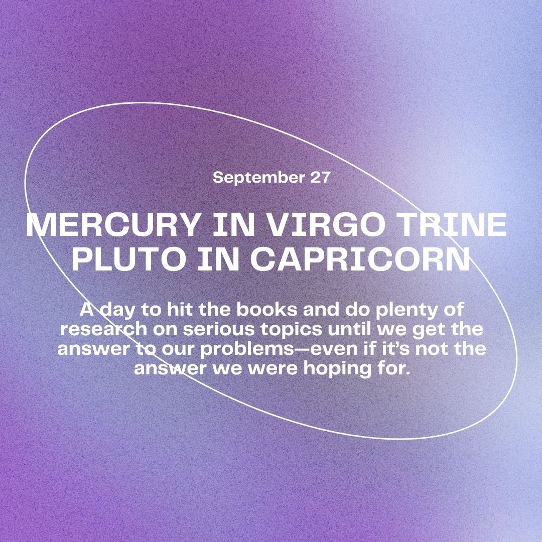 Transit of Sept. 27, 2022: Mercury in Virgo trine Pluto in Capricorn