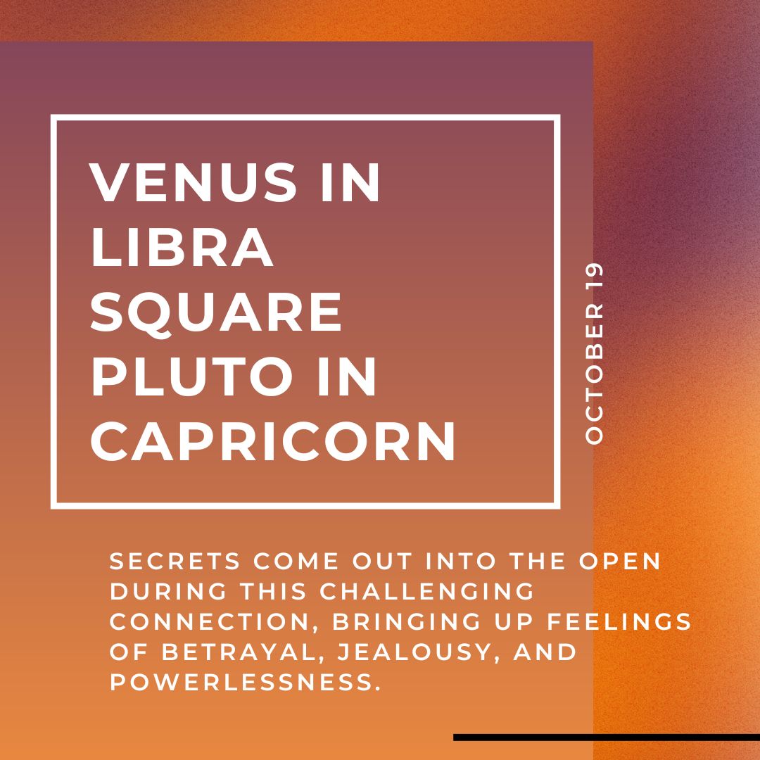 Transit of Oct. 19, 2022: Venus in Libra square Pluto in Capricorn