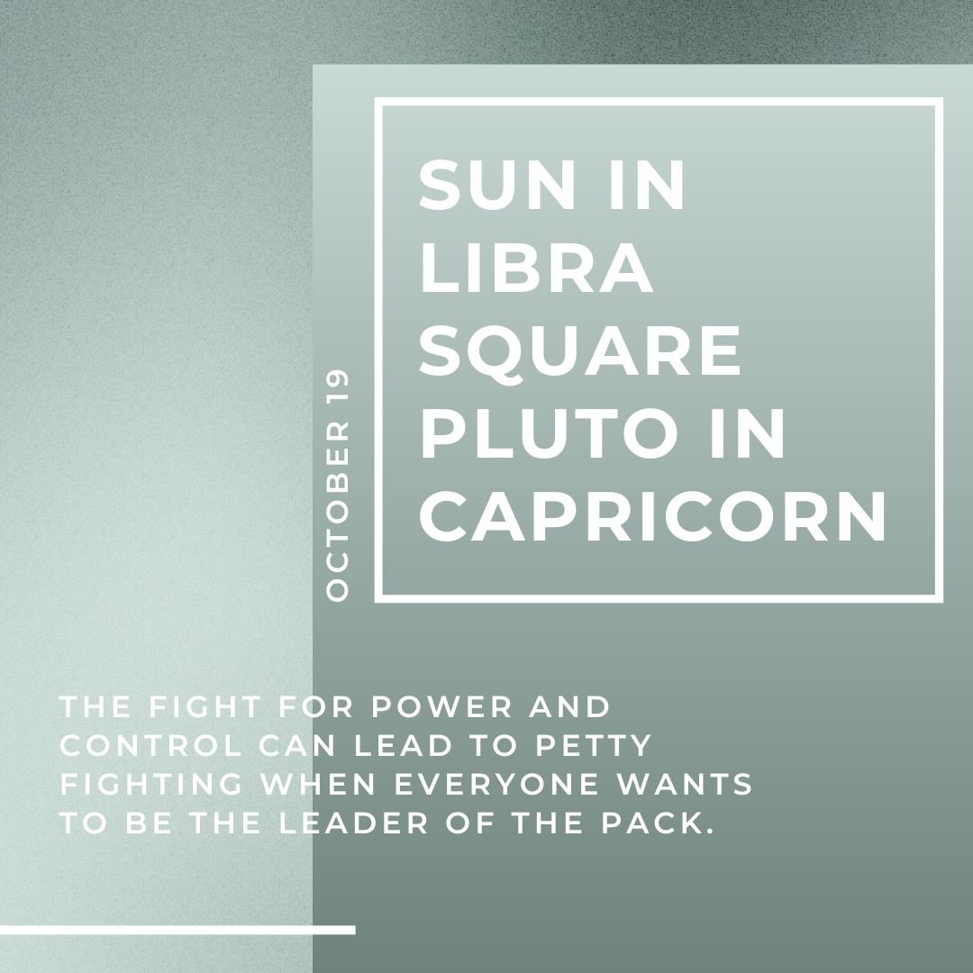 Transit of Oct. 19, 2022: Sun in Libra square Pluto in Capricorn