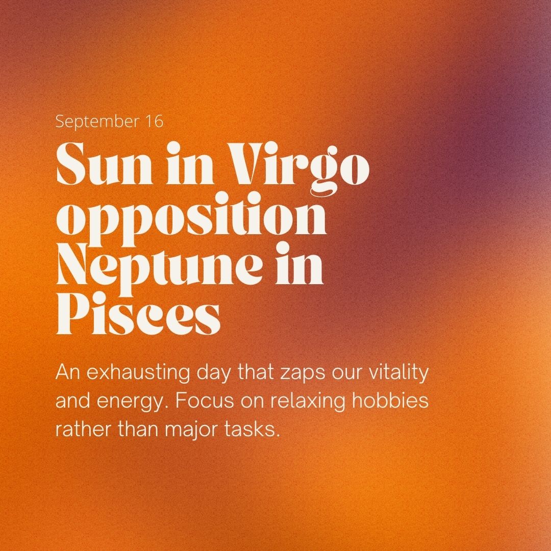 Transit of Sept. 16, 2022: Sun in Virgo opposition Neptune in Pisces