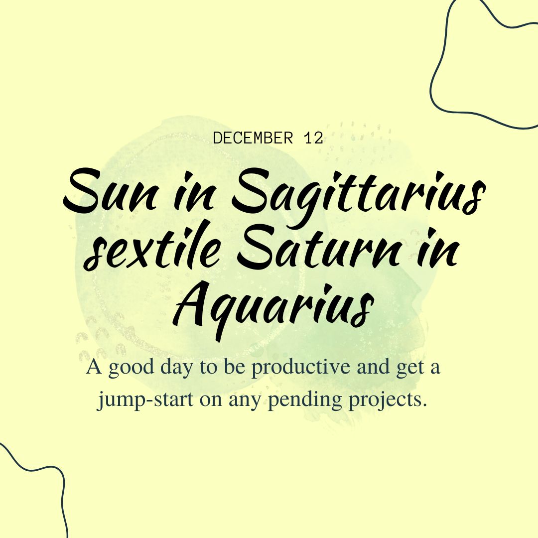 Transit of Dec. 12, 2022: Sun in Sagittarius sextile Saturn in Aquarius